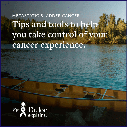 Dr Joe Explains: Metastatic Bladder Cancer downloadable PDF.